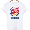 Pho king delicious T-shirt