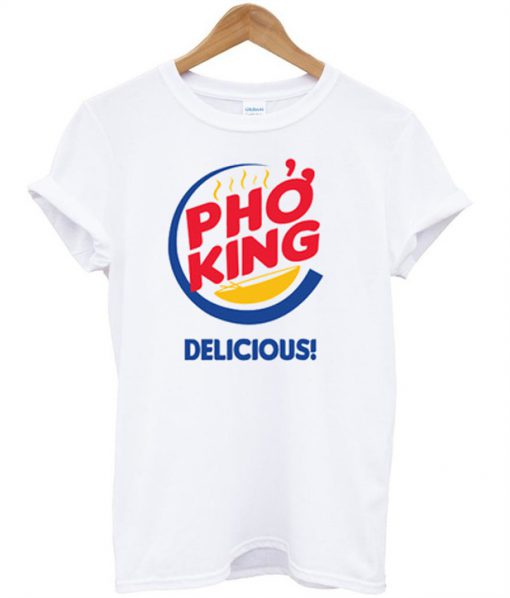 Pho king delicious T-shirt