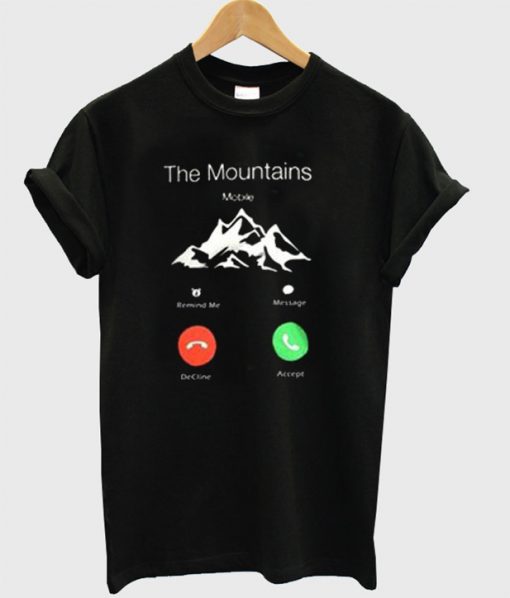 The mountains calling T-shirt