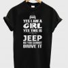 Yes i am a girl yes this is my Jeep T-Shirt