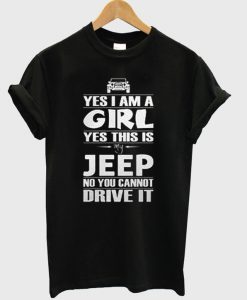 Yes i am a girl yes this is my Jeep T-Shirt