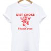 Diet Choke Thank You T-shirt