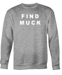 Find Muck Sweatshirt