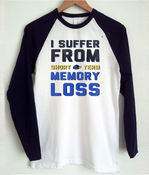 I Suffer From Short Term Raglan T-shirt