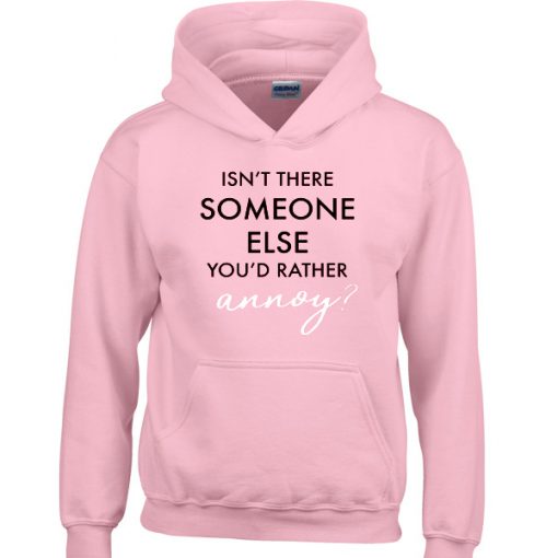 Isn't There Someone Else Hoodie