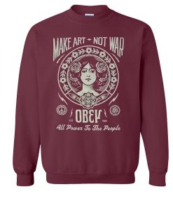 Make Art Not War Obey Sweatshirt