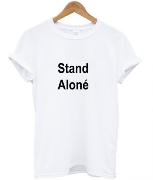 Stand Alone T-shirt