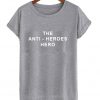 The Anti-Heroes Hero T-Shirt