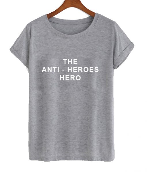 The Anti-Heroes Hero T-Shirt