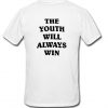 The Youth Will Always Win Back T-shirt