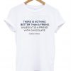 There is Nothing Better Than a Friend Quotes T-shirt