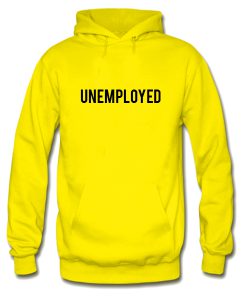 Unemployed Hoodie