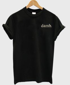 Damb T-shirt