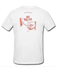 Not Bullies Back T-shirt