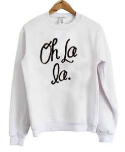 Oh La La Sweatshirt