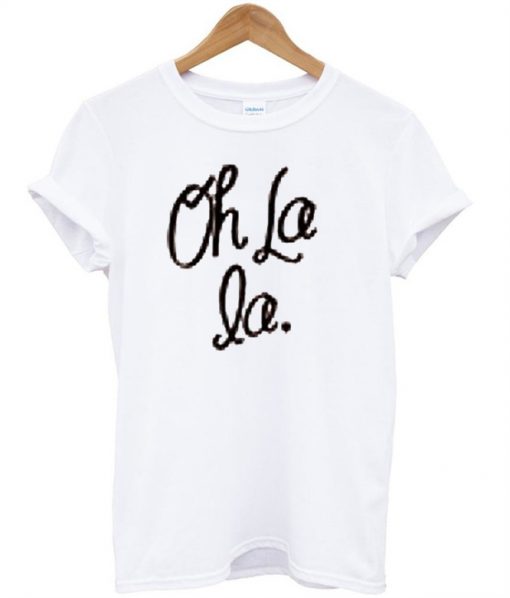 Oh La La T-shirt