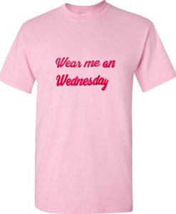 Wear Me On Wednesday T Shirt