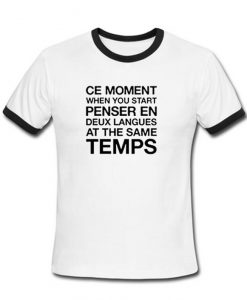 Buy Ce Moment When You Start T-shirt