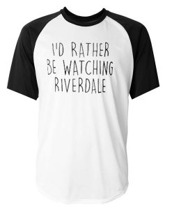 I'd Rather Be Watching Riverdale Baseball T-shirt