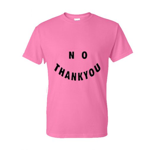 No Thank You T-shirt