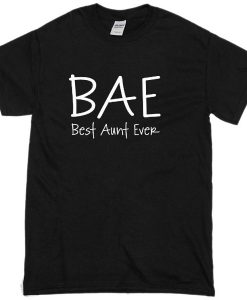 BAE Best Aunt Ever T-shirt