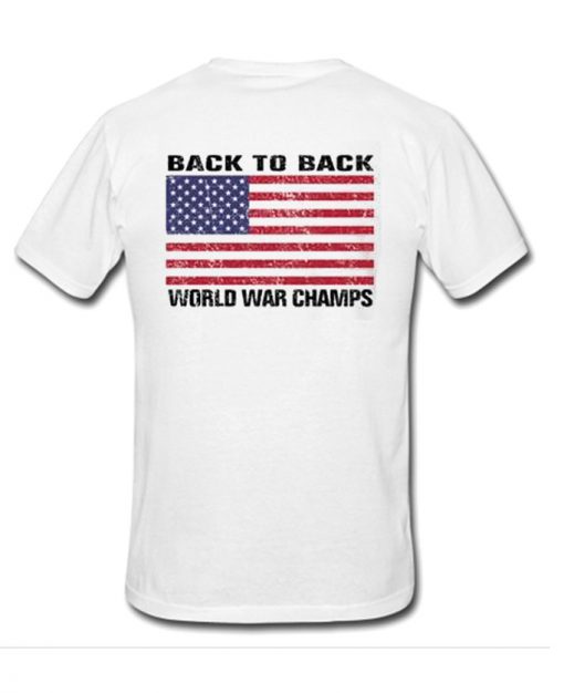 Back To Back World War Champs T-Shirt Back