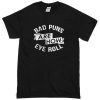 Bad Puns Are How Even Roll T-Shirt