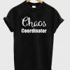 Chaos Coordinator T-shirt