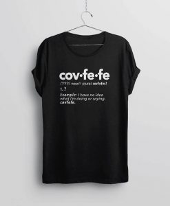 Covfefe T-Shirt