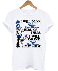 Dr Seuss I Will Drink Pabst Blue Ribbon T-shirt