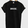 Drose T-Shirt