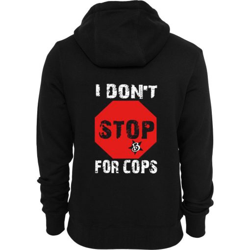 I Don't For Cops Back Hoodie