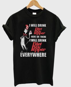 I Will Drink Diet Or Pepper T-Shirt