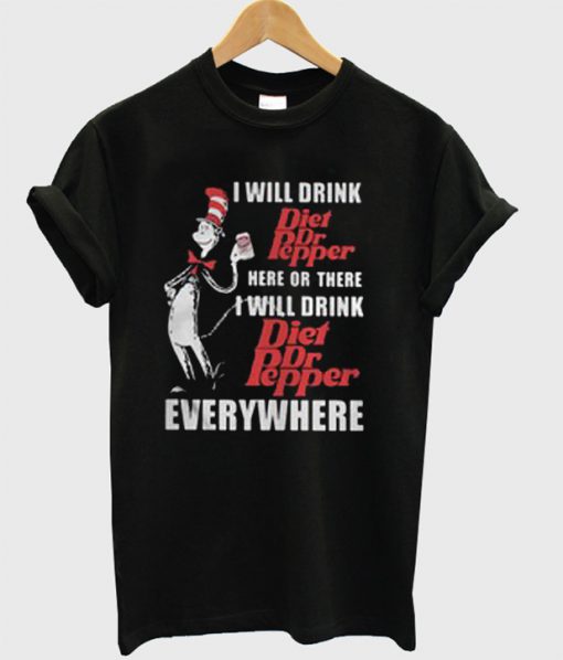 I Will Drink Diet Or Pepper T-Shirt