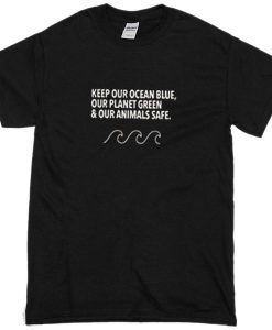 Keep Our Ocean Blue T-Shirt