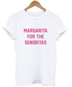 Margarita Fot The Senioritas T-Shirt