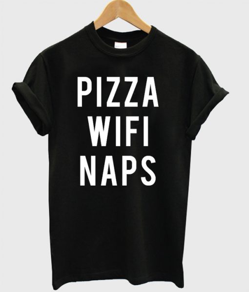 Pizza Wifi Naps T-shirt