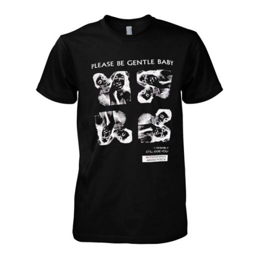 Please Be Gentle Baby T-shirt