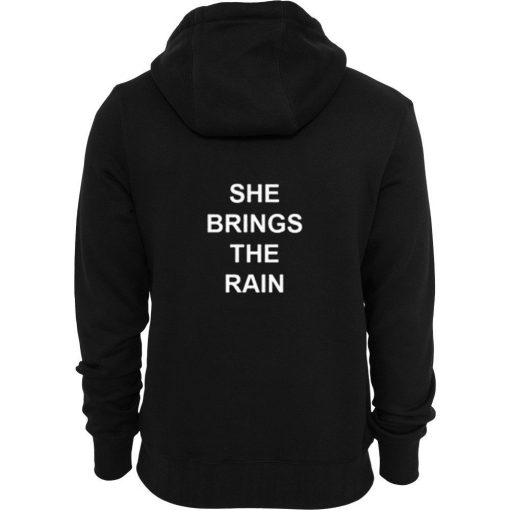 She Brings The Rain Back Hoodie