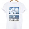 Swim Naked In San Diego T-Shirt