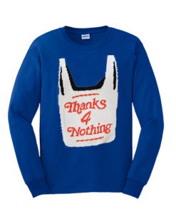 Thanks 4 Nothing Sweatshirt