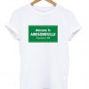 Welcome To Awesomeville Population Me T-Shirt