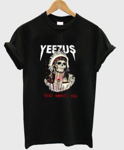 Yeezus God Wants You Unisex T-shirt