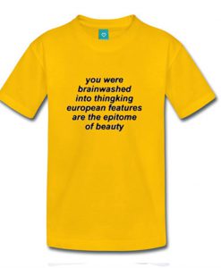 You Were Brainwashed Into Thingking T-Shirt