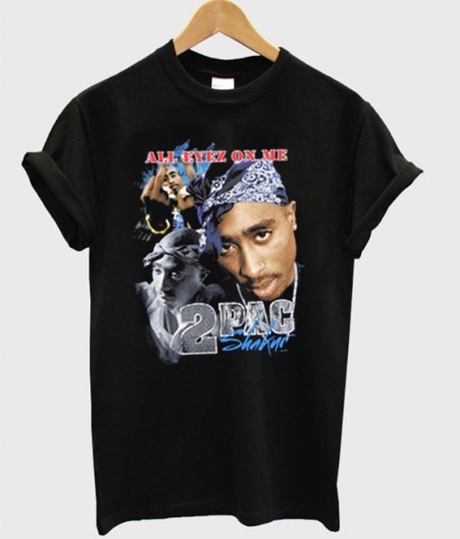 All Eyez One Me 2 Pac ShakurT-Shirt