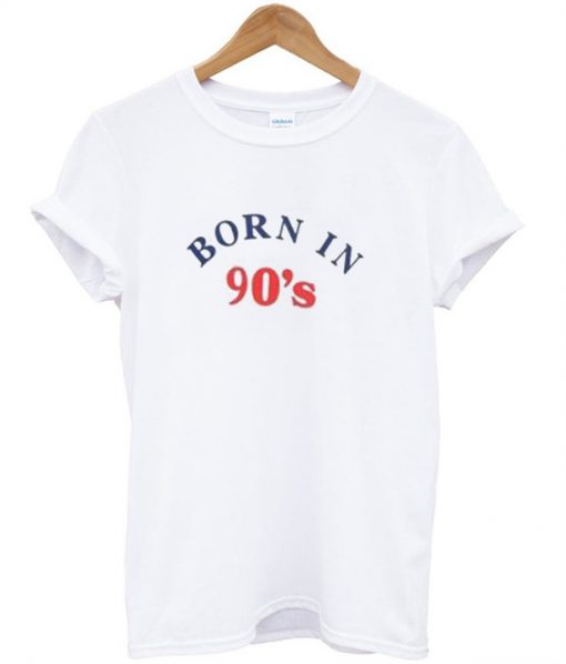 Born In 90's T-Shirt