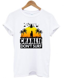 Charlie Don't Surf T-Shirt