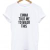 Cinna Told Me To Wear This T-Shirt