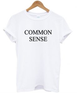 Common Sense T-Shirt