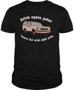 Community drink apple juice because Oj will kill you shirt